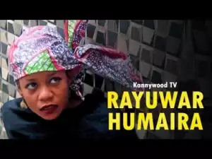 Rayuwar Humaira Sabon Shiri Part 2 Latest Hausa Film 2018 [Kannywood TV]
